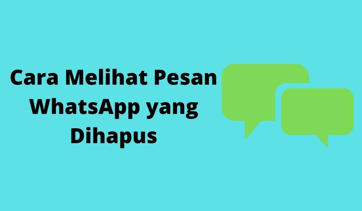 Cara Melihat Pesan WhatsApp yang Dihapus