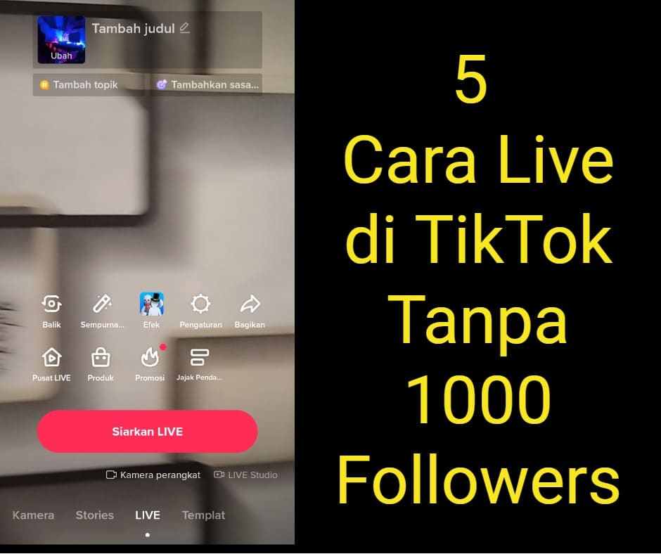 cara live di tiktok tanpa 1000 followers