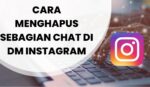 Cara Menghapus Sebagian Chat Di DM Instagram